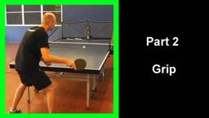 LTT02 - Learning table tennis part 2 - Grip thumbnail
