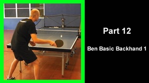 LTT12 - Learning table tennis part 12 - Ben's Basic Backhand 1 thumbnail