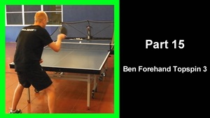 LTT15 - Learning table tennis part 15 - Ben's Forehand Topspin 3 thumbnail
