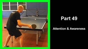 LTT49 - Learning table tennis part 49 - Attention & Awareness thumbnail
