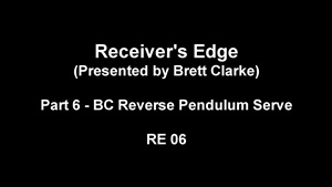 RE6 - Receiver's Egde 06 - BC Reverse Pendulum Serve thumbnail