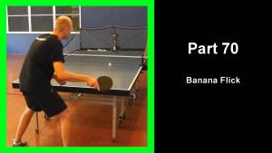 LTT70 - Learning table tennis part 70 - Banana Flick thumbnail