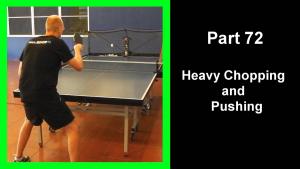 LTT72 - Learning table tennis part 72 - Heavy Chopping and Pushing  thumbnail
