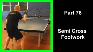 LTT76 - Learning table tennis part 76 - Semi Cross Footwork thumbnail