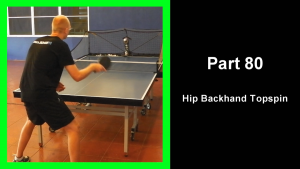 LTT80 - Learning table tennis part 80 - Hip Backhand Topspin thumbnail