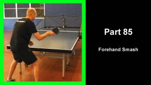 LTT85 - Learning table tennis part 85 - Forehand Smash thumbnail