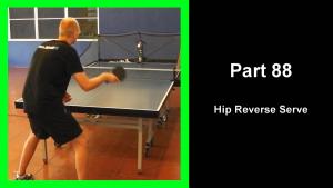 LTT88 - Learning table tennis part 88 - Hip reverse serve thumbnail