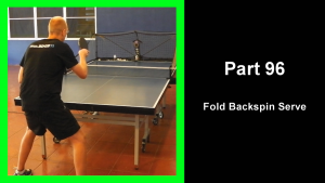 LTT96 - Learning table tennis part 96 - Fold Backspin Serve thumbnail