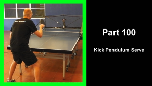 LTT100 - Learning table tennis part 100 - Kick Pendulum Serve thumbnail