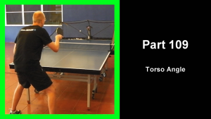 LTT109 - Learning table tennis part 109 - Torso Angle thumbnail