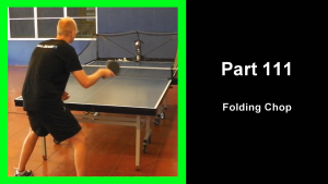 LTT111 - Learning table tennis part 111 - Folding Chop thumbnail