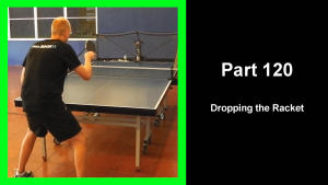 LTT120 - Learning table tennis part 120 - Dropping the Racket thumbnail