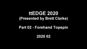 2020 02 - ttEDGE 2020 part 02 - Forehand Topspin thumbnail