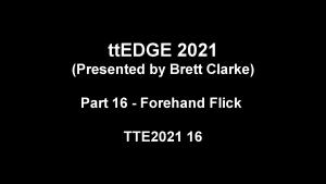 2021 16 - ttEDGE 2021 part 16 - Forehand Flick thumbnail